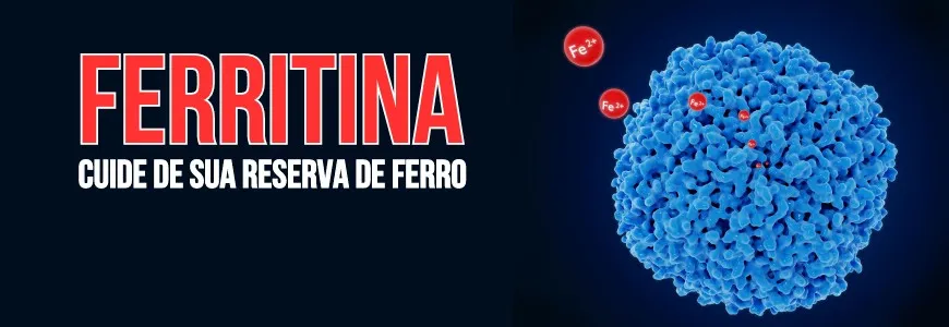 A Importância da Ferritina para a Saúde: Entenda e Cuide de sua Reserva de Ferro